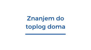 Znanjem do toplog doma