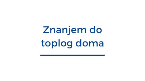 Znanjem do toplog doma