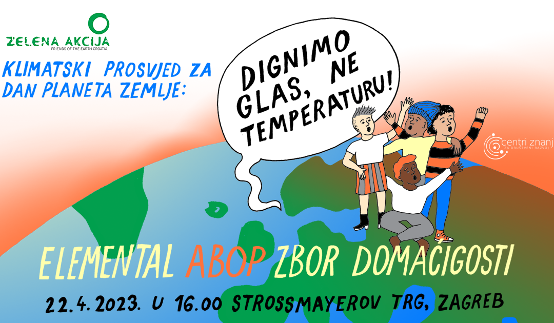 Klimatski prosvjed za Dan planeta Zemlje: Dignimo glas, ne temperaturu!