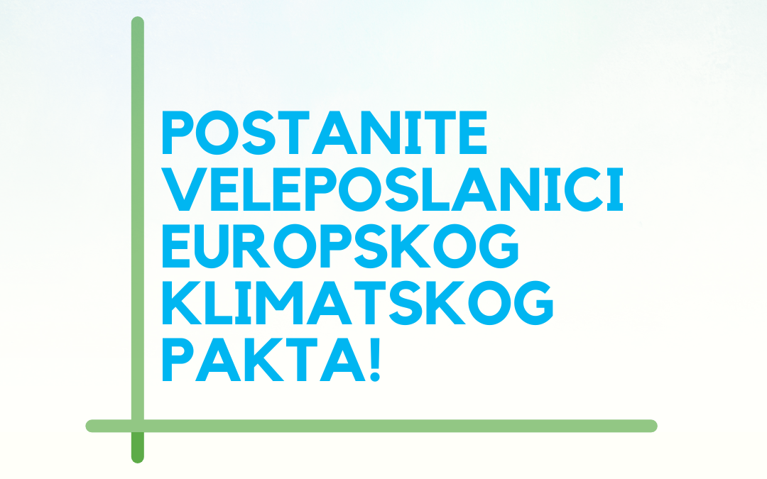 Otvoren je novi poziv za veleposlanike Europskog klimatskog pakta!