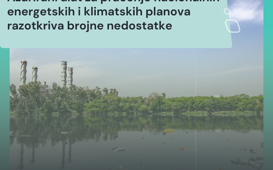 CAN EUROPE: Ažurirani alat za praćenje nacionalnih energetskih i klimatskih planova razotkriva brojne nedostatke