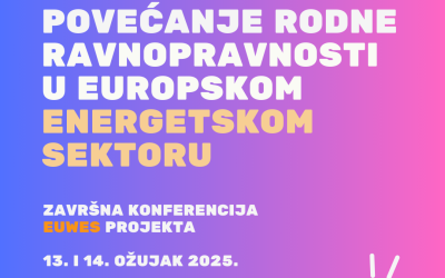 Završna konferencija EUWES projekta – POVEĆANJE RODNE RAVNOPRAVNOSTI U EUROPSKOM ENERGETSKOM SEKTORU