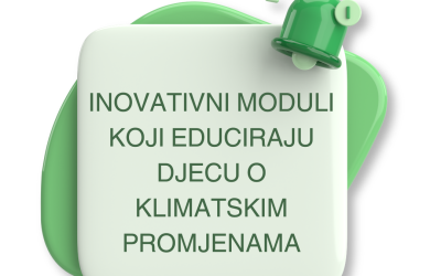 Inovativni moduli koji educiraju djecu o klimatskim promjenama