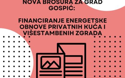 Nova brošura za grad Gospić: Mogućnosti financiranja energetske obnove privatnih kuća i višestambenih zgrada na lokalnoj razini